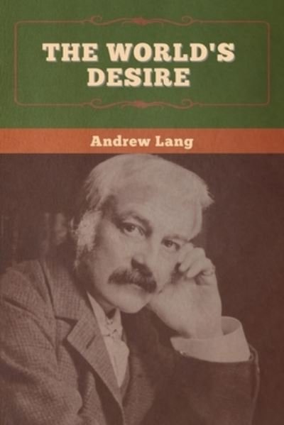 Cover for Andrew Lang · The World's Desire (Taschenbuch) (2020)