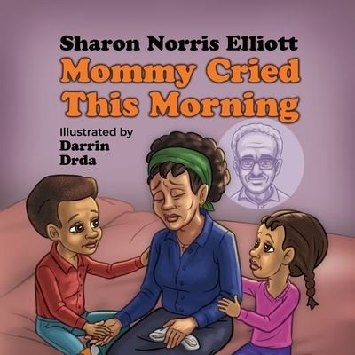 Cover for Sharon Norris Elliot · Mommy Cried (Buch) (2022)