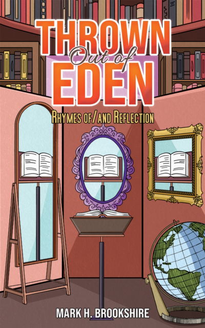 Thrown Out of Eden: Rhymes of/and Reflection - Mark H Brookshire - Livros - Austin Macauley Publishers LLC - 9781649794253 - 5 de janeiro de 2024