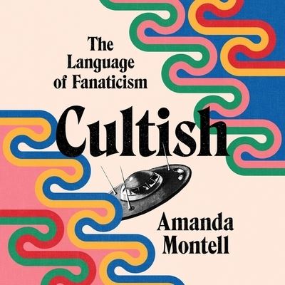 Cultish - Amanda Montell - Musiikki - HarperCollins B and Blackstone Publishin - 9781665097253 - tiistai 15. kesäkuuta 2021