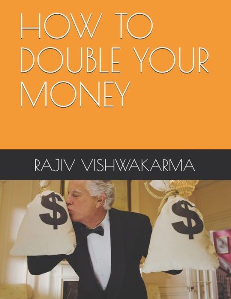 Cover for Rajiv Vishwakarma · How to Double Your Money (Paperback Book) (2019)