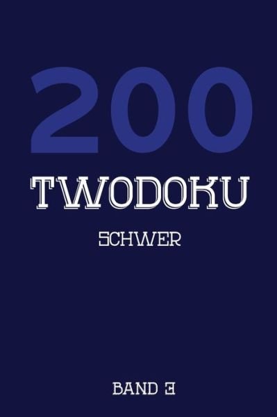 Cover for Tewebook Twodoku · 200 Twodoku Schwer Band 3 (Taschenbuch) (2019)