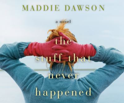 Cover for Maddie Dawson · The Stuff That Never Happened (CD) (2020)