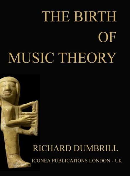 Cover for Richard Dumbrill · The Birth of Music Theory (Hardcover bog) (2020)