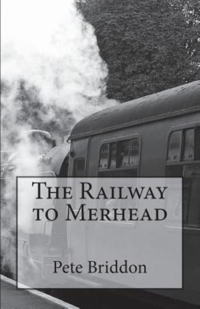 Cover for Pete Briddon · The Railway to Merhead (Paperback Book) (2011)