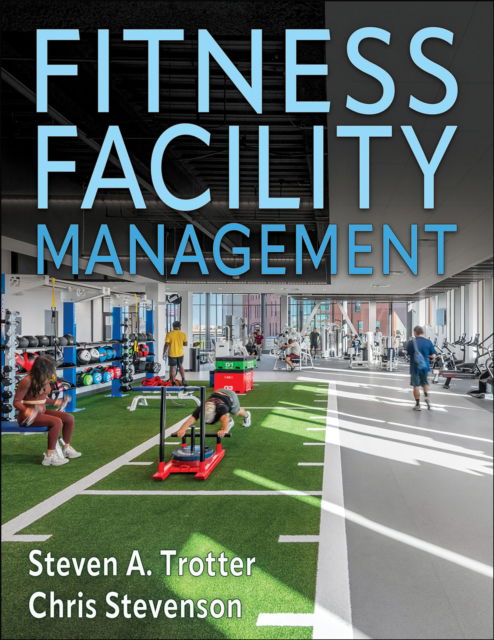 Steven A. Trotter · Fitness Facility Management (Paperback Book) (2024)