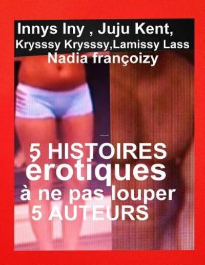 Cover for Juju Kent · 5 Histoires Erotiques A Ne Pas Louper (Paperback Book) (2018)