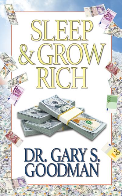 Sleep and Grow Rich - Dr. Gary S. Goodman - Books - G&D Media - 9781722503253 - October 29, 2020