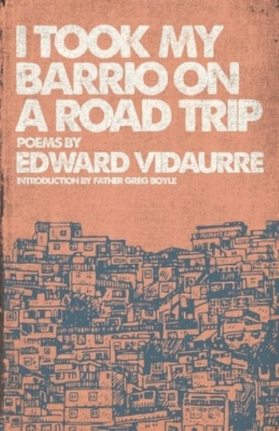 I Took My Barrio On A Road Trip - Edward Vidaurre - Books - Independently Published - 9781724187253 - April 1, 2013