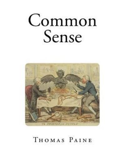 Common Sense - Thomas Paine - Bøger - Createspace Independent Publishing Platf - 9781725106253 - 11. august 2018