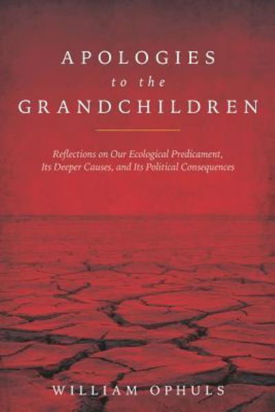 William Ophuls · Apologies to the Grandchldren (Paperback Book) (2018)