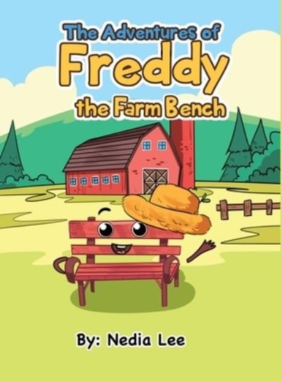 Cover for Nedia L. Espinoza · Freddy the Farm Bench (Book) (2022)