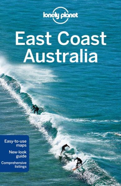 Lonely Planet Regional Guides: East Coast Australia - Charles Rawlings-Way - Bøger - Lonely Planet - 9781742204253 - 15. august 2014