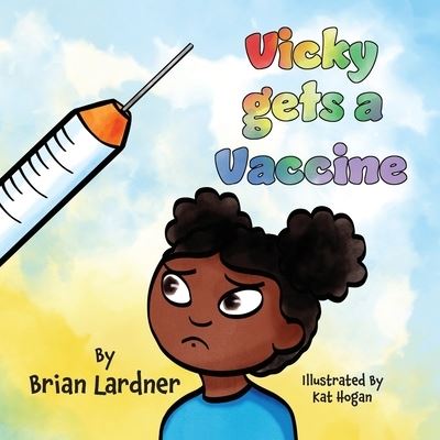 Cover for Brian Lardner · Vicky gets a Vaccine (Paperback Book) (2021)