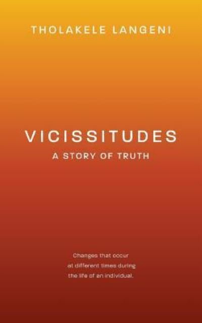 Vicissitudes - Tholakele Langeni - Books - Tellwell Talent - 9781773709253 - April 23, 2018