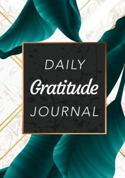 Cover for Blank Classics · Daily Gratitude Journal: (Green Leaves with White and Gold Background) A 52-Week Guide to Becoming Grateful (Pocketbok) (2021)