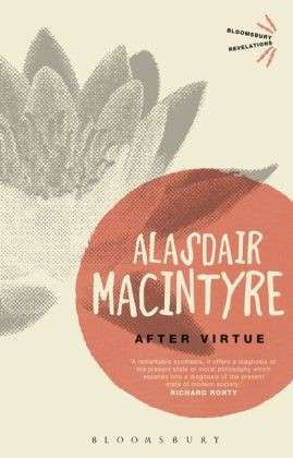 After Virtue - Bloomsbury Revelations - Alasdair MacIntyre - Books - Bloomsbury Publishing PLC - 9781780936253 - April 25, 2013