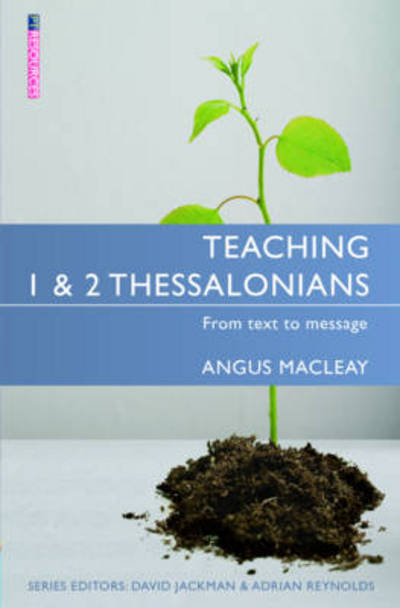 Cover for Angus MacLeay · Teaching 1 &amp; 2 Thessalonians: From Text to Message - Proclamation Trust (Paperback Book) [Revised edition] (2014)