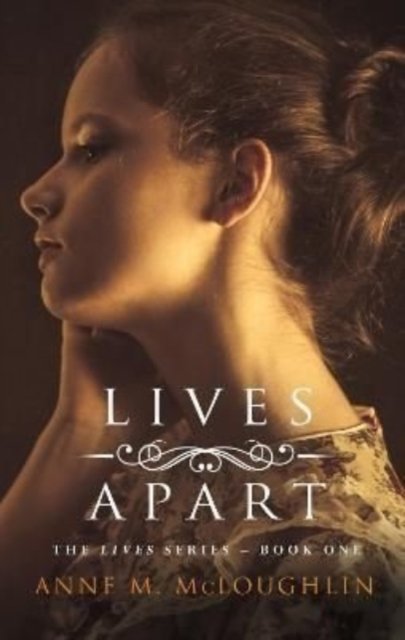 Cover for Anne M. McLoughlin · Lives Apart: An Irish family saga of betrayal, tragedy and survival - The Lives Trilogy (Paperback Bog) (2022)