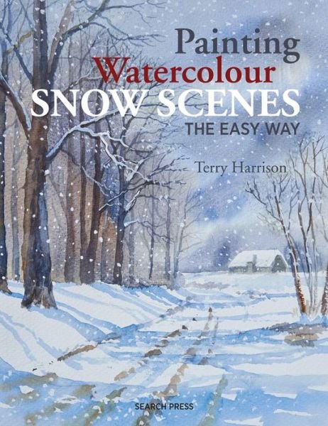 Cover for Terry Harrison · Painting Watercolour Snow Scenes the Easy Way (Taschenbuch) (2017)