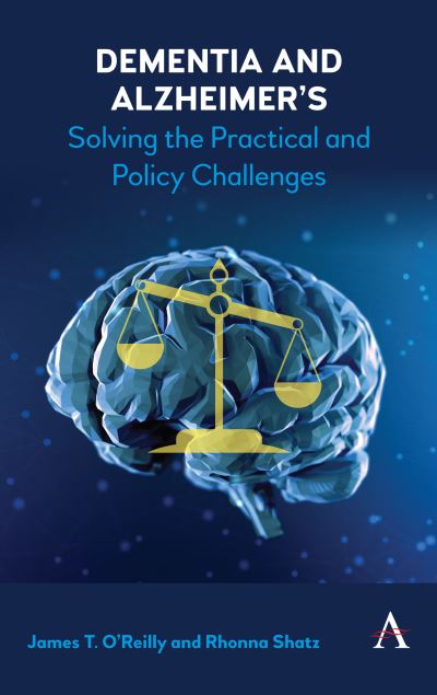 Cover for James O’Reilly · Dementia and Alzheimer's: Solving the Practical and Policy Challenges (Hardcover Book) (2019)