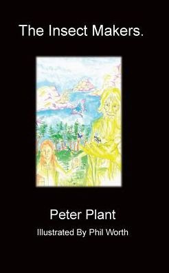 Cover for Peter Plant · The Insect Makers (Paperback Book) (2017)