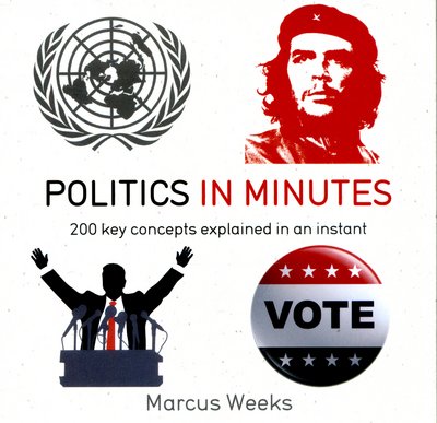 Cover for Marcus Weeks · Politics in Minutes - In Minutes (Paperback Book) (2015)