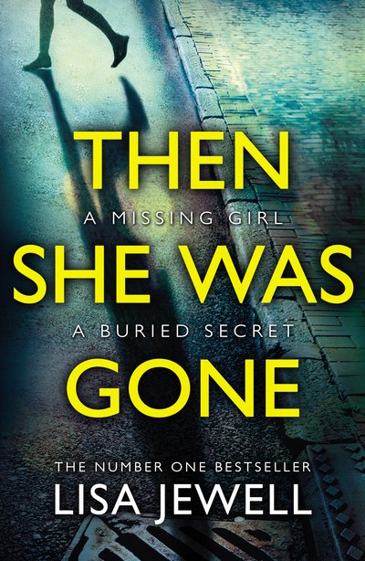 Then She Was Gone: the addictive, psychological thriller from the Sunday Times bestselling author of The Family Upstairs - Lisa Jewell - Bøger - Cornerstone - 9781784756253 - 14. december 2017
