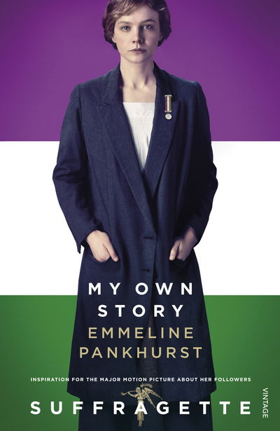 Cover for Emmeline Pankhurst · My Own Story: Inspiration for the major motion picture Suffragette (Taschenbuch) [Film Tie-In edition] (2015)