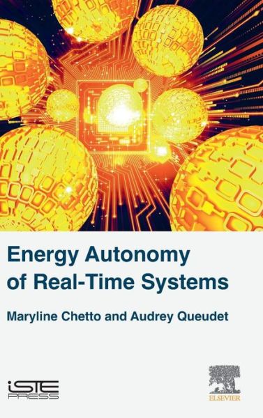 Cover for Chetto, Maryline (Full Professor, University of Nantes, IUT of Nantes, France) · Energy Autonomy of Real-Time Systems (Hardcover Book) (2016)