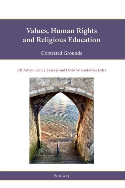 Cover for Values, Human Rights and Religious Education: Contested Grounds - Religion, Education and Values (Paperback Book) [New edition] (2018)