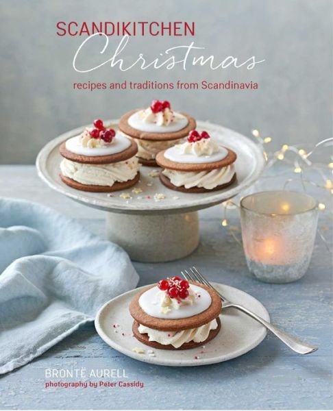 Cover for Bronte Aurell · ScandiKitchen Christmas: Recipes and Traditions from Scandinavia (Hardcover Book) (2018)