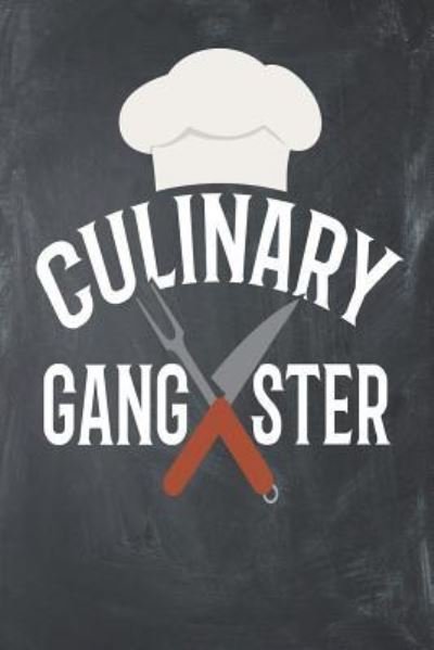 Culinary Gangster: Recipe Book 115 pages - Vtv - Bøker - Independently Published - 9781792650253 - 29. desember 2018