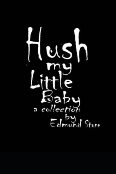 Cover for Edmund Stone · Hush my Little Baby (Paperback Bog) (2019)