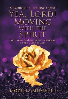 Cover for Mozella Mitchell · Yea, Lord! Moving with the Spirit (Hardcover Book) (2020)