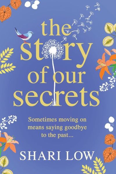 The Story of Our Secrets: An emotional, uplifting new novel from #1 bestseller Shari Low - Shari Low - Libros - Boldwood Books Ltd - 9781800487253 - 2 de noviembre de 2021