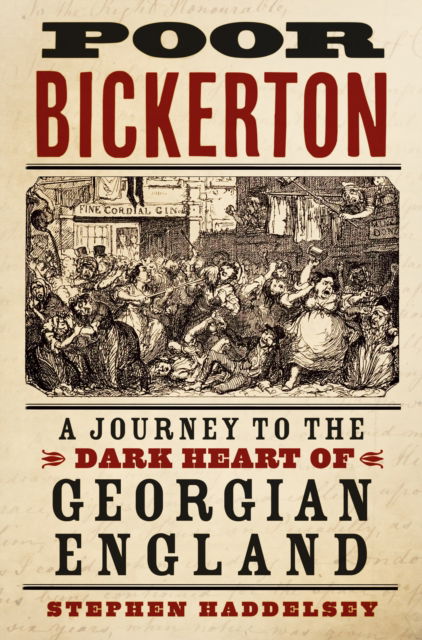 Cover for Stephen Haddelsey · Poor Bickerton: A Journey to the Dark Heart of Georgian England (Hardcover Book) (2024)