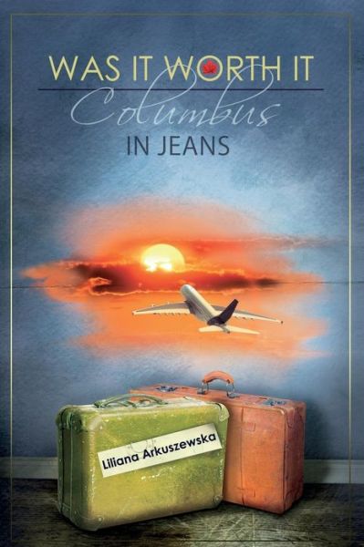 Cover for Liliana Arkuszewska · Was It Worth It: Columbus in Jeans (Paperback Book) (2019)