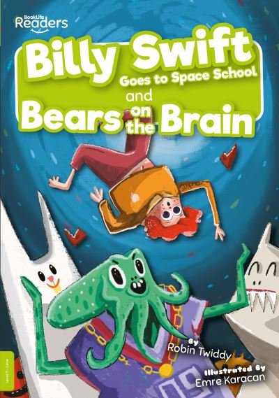 Cover for Robin Twiddy · Billy Swift Goes to Space School and Bears on the Brain - BookLife Readers (Paperback Book) (2021)