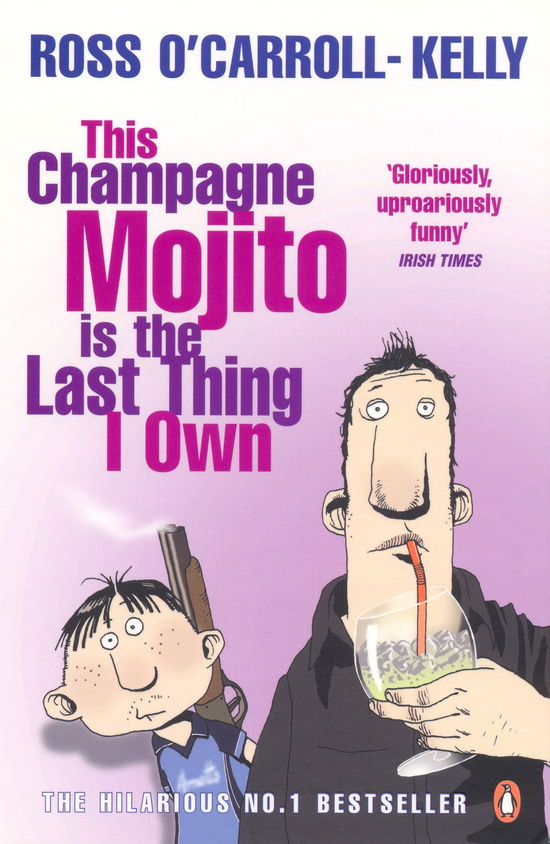 Cover for Ross O'Carroll-Kelly · This Champagne Mojito is the Last Thing I Own (Paperback Book) (2008)