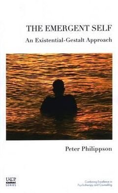 Cover for Peter Philippson · The Emergent Self: An Existential-Gestalt Approach - The United Kingdom Council for Psychotherapy Series (Paperback Book) (2009)