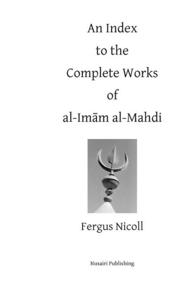 Cover for Fergus Nicoll · An Index to the Complete Works of Imam Al-mahdi (Paperback Book) (2009)