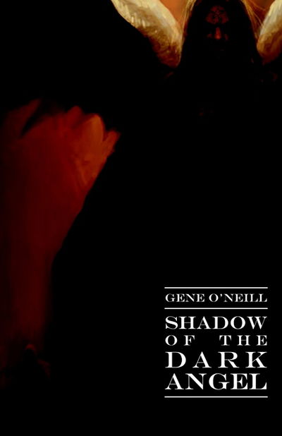 Cover for Gene O'Neill · Shadow of the Dark Angel (Paperback Book) (2003)