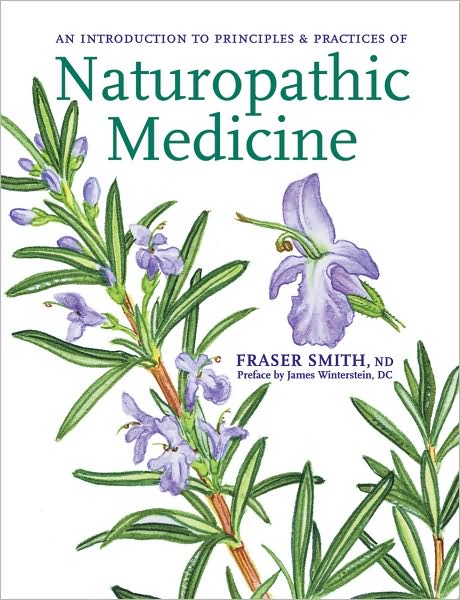 Cover for Fraser Smith · Introduction to Principles &amp; Practices of Naturopathic Medicine (Hardcover Book) (2009)