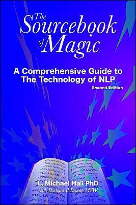 The Sourcebook of Magic: A Comprehensive Guide to NLP Change Patterns - L Michael Hall - Livros - Crown House Publishing - 9781904424253 - 18 de setembro de 2003