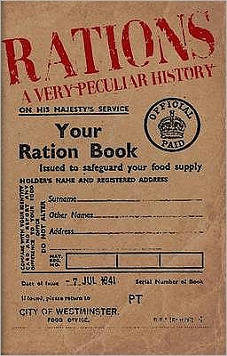 Cover for David Arscott · Rations: A Very Peculiar History - Very Peculiar History (Inbunden Bok) [UK edition] (2010)