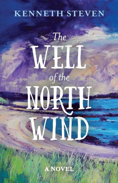 Cover for Kenneth Steven · The Well of the North Wind (Paperback Book) (2016)