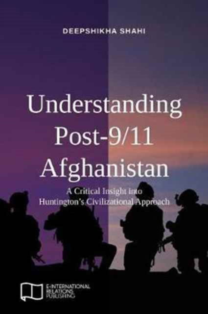 Cover for Deepshikha Shahi · Understanding Post-9/11 Afghanistan (Paperback Book) (2017)