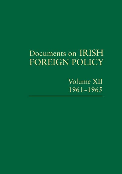 Cover for Michael Kennedy · Documents on Irish Foreign Policy, v. 12: 1961-1965 2020 (Hardcover Book) (2020)