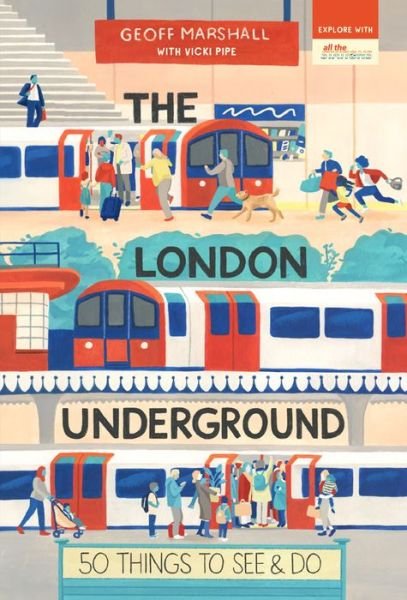 Cover for Geoff Marshall · The London Underground: 50 Things to See and Do - 50 Things to See and Do Series (Paperback Book) (2020)